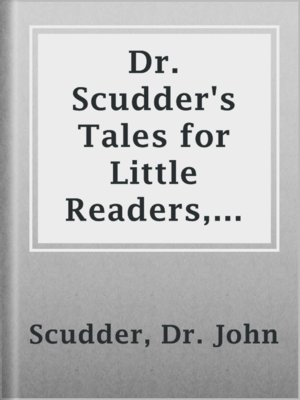 cover image of Dr. Scudder's Tales for Little Readers, About the Heathen.